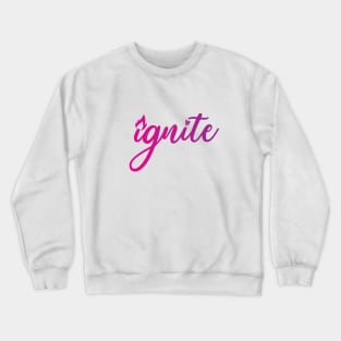 Ignite! Crewneck Sweatshirt